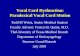 Vocal Cord Dysfunction - University of Texas Medical · PDF fileVocal Cord Dysfunction: Paradoxical Vocal Cord Motion Todd M Weiss, Senior Medical Student Faculty Advisor: Francis
