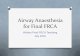Airway Anaesthesia for Final FRCA - FRCA Success Anaesthesia for Final FRCA Written Final FRCA Teaching July 2016 . Common questions Airway emergencies: ... â€¢ Primary ischaemia