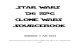 Star Wars D6 RPG Clone Wars · PDF fileJedi warriors ­­ Skywalker and Kenobi ­­ to his grisly collection. ... Force Powers: ­ Absorb/Dissipate ... Star Wars D6 – Clone Wars