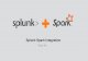 Splunk Spark Integration - GitHub Pageslitaotao.github.io/files/4. splunk_spark.pdf · Splunk Spark Integration ... • Splunk"products:""! Splunk"Enterprise"! ... splunk_spark Created