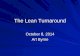 The Lean Turnaround - Lean Construction Institute (LCI) Byrne lean... · The Lean Turnaround October 8, 2014 Art Byrne. MY LEAN JOURNEY ... LEAN STRATEGY TO LEAN CULTURE. THE LEAN