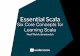 Essential Scala -  · PDF fileEssential Scala Noel Welsh, @noelwelsh underscore Six Core Concepts for Learning Scala