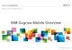 IBM Cognos Mobile Overview -  · PDF file© 2014 IBM Corporation IBM Cognos Mobile Overview IBM Cognos Business Intelligence 10.2.1