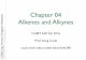 Chapter 04 Alkenes and Alkynes - The Cook   04 Alkenes and Alkynes CHEM 240: ... 10 hex-1-ene (1-hexene) ... alkanes as we will see in the next chapter