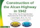 Construction of the Alcan Highway in rogersda/umrcourses/ge342/Alcan Highway-revised.pdf · PDF fileConstruction of the Alcan Highway in 1942 “One of the Top 10 Construction Achievements