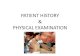 PATIENT HISTORY PHYSICAL EXAMINATION - a diagnosis 1. Anamnesis = history taking 2. Physical examination â€“inspection, palpation, percussion, auscultation, vital signs, weight,
