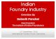 Indian Foundry Industry -  · PDF fileThe Indian Foundry industry produces approx ... Railways Power Sector ... The Indian Automobile industry is the seventh