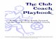 The Club Coach Playbook - Mike   Club Coach Playbook ... The Club Coach Support Program: Welcome! 3 ... implementation of a long-term growth action plan