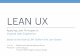 LEAN UX - Web, UX, Visual Design Services | DeLapp Designdelappdesign.com/client/lean/lean-ux-delapp-design.pdf · development approach, Lean UX emphasizes working faster, lighter,