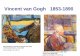 Vincent van Gogh - karniel.org van Gogh.pdf · Vincent van Gogh 1853-1890 Henri de Toulouse-Lautrec 1864–1901 Vincent van Gogh 1887 pastel on cardboard 54 X 45 cm Paul Gauguin’s,