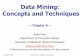 Data Mining: Concepts and Techniques - Rizal Setya 8, 2015 Data Mining: Concepts and Techniques 3 Chapter 6. Classification and Prediction ... October 8, 2015 Data Mining: Concepts