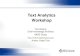 Text Analytics Workshop - Analytics Workshop KMWorld... · PDF fileElements of Text Analytics Text Mining –NLP, ... – Rules –simple –position in text (Title, body, url) –