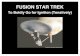 FUSION STAR TREK - Columbia · PDF file“Fusion Star Trek — To Boldly Go for Ignition ... the final frontier! These are the voyages of the starship ... StarFleet Federation Headquarters