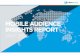 MOBILE AUDIENCE INSIGHTS REPORT - AUDIENCE INSIGHTS REPORT MAY 2015. Mobile Audience Insights ... identiÞes consumer mobile usage trends & actionable insights that marketers can apply