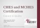 CHES and MCHES Certification · CHES and MCHES Certification Commit to Quality Melissa Opp, ... Provided at the same sites where CHES exam ... Health Education Coordinator at the