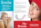 A beautiful smile Treatment is quick and convenient ... re wearing it. You’ll be able to smile, ... and floss. And unlike braces, ... Your aligner should be worn 24/7 except while