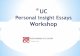 UC Personal Statement Workshop - Santa Barbara City Personal Insight Essays...  2017-11-03  problem