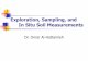Exploration, Sampling, and In Situ Soil · PDF filePurpose of Soil Exploration Cont’ Information so that the identification and solution of construction problems (sheeting and dewatering