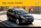 Opel Zafira Tourer · PDF fileWant more out of life? Then check out the Zafira Tourer from Opel. The Zafira Tourer combines the dramatic looks and personality of a premium MPV with