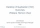 Desktop Virtualization (VDI) Overview VMware Horizon meec-edu.org/files/2015/10/DalyV  · PDF fileDesktop Virtualization (VDI) Overview VMware Horizon View ... VMware Horizon View