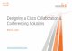 Designing Cisco Collaboration & Conferencing So .Designing a Cisco Collaboration & Conferencing Solutions
