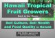 Hawaii Tropical Fruit · PDF fileHealthy soil characteristics •Erosion free, TILTH, pores, aggregation, crusts •Soil life diverse, high populations, active Earthworms, 9 major