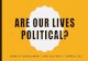 ARE OUR LIVES POLITICAL? - University of Tampere Our Lives... · Nietzsche & Nabokov VS. fellow citizens , e.g. Marx, Habermas, Orwell & Rawls) “what private perfection—a self-created,