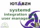 Integration of systemd - iot. 18 October 2017 AGL AMM, Dresden, systemd integration 2 Overview of