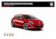ASTRA PRICE/SPECIFICATION GUIDE - vauxhall.co.uk · our Tech Line range (Insignia, Astra, Mokka, Zafira Tourer and Meriva) again you are guaranteed low P11D values, plus great standard