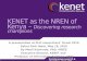 KENET as the NREN of Kenya â€“ Discovering research .KENET as the NREN of Kenya â€“ Discovering research