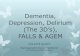 Dementia, Depression, Delirium - Falls Prevention Networkfallsnetwork.neura.edu.au/wp-content/uploads/2011/03/3Ds-Falls... · Early Dementia = increased apathy, loss of interests,