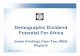 Demographic Dividend Potential For Africa · Demographic Dividend Potential For Africa Some Findings from Two WBG Reports Washington, April, 2015