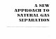 A NEW APPROACH TO NATURAL GAS SEPARATION - ou.edu gas separation... · fractionation, gas absorption by liquid solvent, or gas adsorption by solid adsorbent, etc. Although these methods
