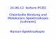 21.06.12 lecture PCIII Chemische Bindung und Molekulare ... · 21.06.12 lecture PCIII Chemische Bindung und Molekulare Spektroskopie (Lehramt) Raman-Spektroskopie