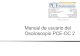 Osciloscopio PCE-OC 2 Manual de usuario del Osciloscopio PCE-OC 2 PCE Instruments Chile SA PCE Ibérica S.L. RUT 76.423.459-6 Avd. Lo Marcoleta nº 0170, Oficina S3. Preste atención