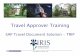 SAP Travel Document Solution - TRIP to...Travel Management-Becoming a Proxy Travel Approver Training SAP Travel Document Solution - TRIP Travel Approver Training - TRIP 1 Travel Workflow