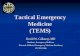 Tactical Emergency Medicine (TEMS) Tactical Emergency Medical Support (TEMS)! TEMS is an out-of-hospital