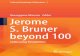Giuseppina Marsico Editor Jerome S. Bruner beyond 100 v Jerome Bruner: The Psychology in Its Making