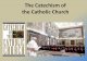 The Catechism of the Catholic Church to Catechism for... · PDF file 2020-02-12 · Other Catechisms • Baltimore Catechism 1855-1965 – This is the resource used to teach children