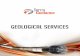 Geological Services · Wellsite Geology: • Wellsite Geologist works in conjunction with logging and steering team • Client Liaison and decision maker between onsite team and Operations
