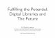 Ful¯¬¾lling the Potential: Digital Libraries and The Future 2020-01-13¢  Ful¯¬¾lling the Potential: