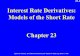 Interest Rate Derivatives: Models of the Short Ratehj-buettler.ch/papers/12/chapter23col.pdf · Interest Rate Derivatives: Models of the Short Rate Chapter 23. Options, Futures, ...