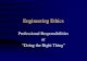 ENGINEERING ETHICS - WORKPLACE EXPERIENCEnkissoff/pdf/ENGT-2000/Lessons/Engineerin… · Engineering Codes of Ethics • Engineering ethics principles – Protect the public safety,