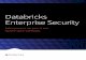 Databricks Enterprise Security · PDF file 2020-04-03 · Databricks Enterprise Security Safest place to run your AI and Apache Spark workloads. 2 Table of Contents 1. ... tools are