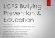 LCPS Bullying Prevention & Education ... support to provide bullying prevention, education and intervention. School counselors use the PBIS Model Curriculum as a guideline for bullying