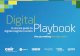 A concise guide to digital insights in action · Digital Playbook 2013 | 5 Digital Playbook Defining Digital To give this research a solid framework, we have purposefully taken a