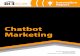 Chatbot Marketing - Boot Camp Institute · PDF file A Chatbot is a computer program that is designed to simulate a conversation with a real person via “chat” functionality online.