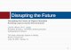 Disrupting the Future - Jack M. Disrupting the Future Disrupting the Future of Higher Education Evolving