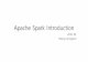 Apache Spark Introduction - Seoul Apache Spark Introduction Motivation Resilient Distributed Dataset