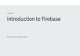 Introduction to Firebase - Developer Sam · Introduction to Firebase Sam Zhou & Jessica Hong. What is Firebase? Serverless Computing No worrying about underlying infrastructure and